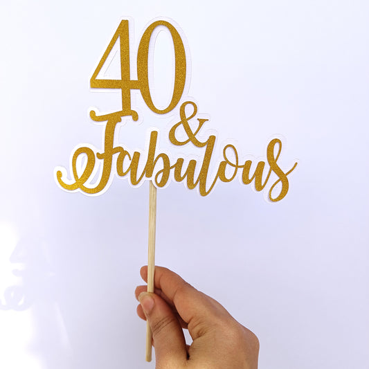 40 and Fabulous Cake Topper - Birthday Celebration Decoration